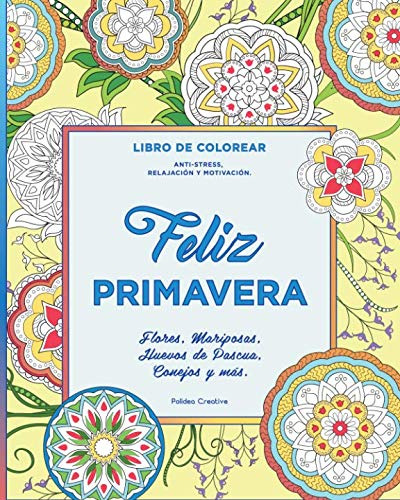 Feliz Primavera: Flores Mariposas Huevos De Pascua Conejos Y