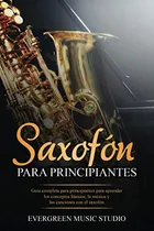 Comprar Saxofon Para Principiantes: Guia Completa Para Principiantes