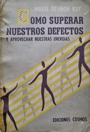 Cómo Superar Nuestros Defectos. Marie Beynon Ray