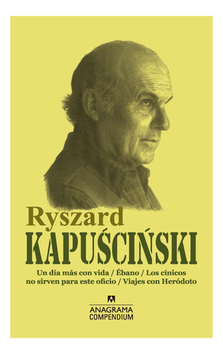 Ryszard Kapuscinski (un Dia Mas Con Vida, Ebano, Los Cinicos