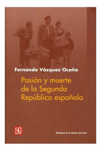 Libro: Pasión Y Muerte De La Segunda República Española  