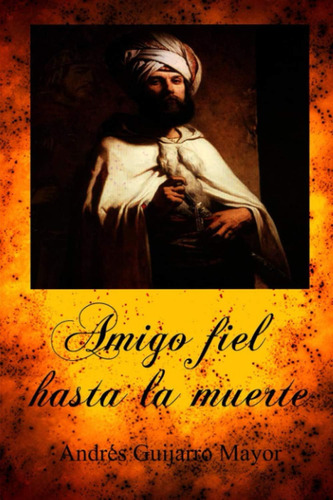 Libro: Amigo Fiel Hasta La Muerte (spanish Edition)