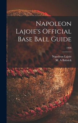 Libro Napoleon Lajoie's Official Base Ball Guide; 1906 - ...