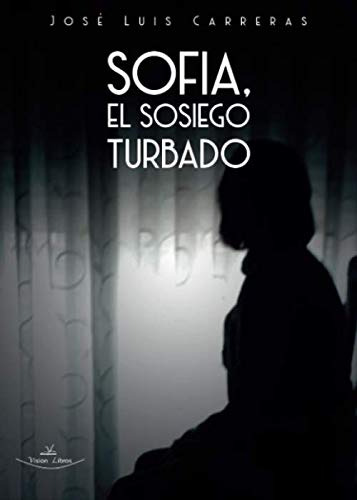 Sofia, El Sosiego Turbado (spanish Edition)