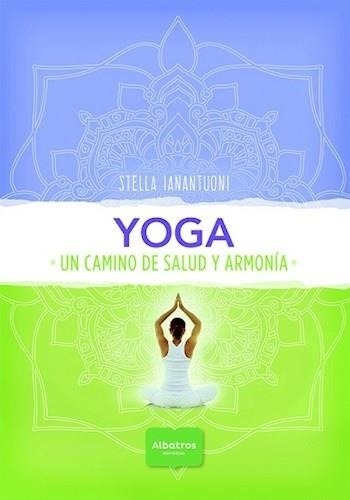 Yoga. Un Camino De Salud Y Armonia Stella Lanantuoni Albatro