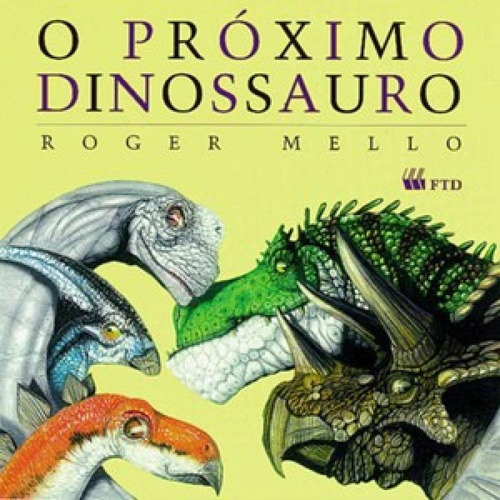 O Próximo Dinossauro, De Mello, Roger. Editora Ftd (paradidaticos), Capa Mole Em Português