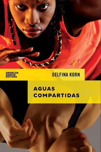 Aguas Compartidas, De Delfina Korn. Editorial Griselda García Editora, Tapa Blanda En Español, 2018