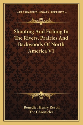 Libro Shooting And Fishing In The Rivers, Prairies And Ba...