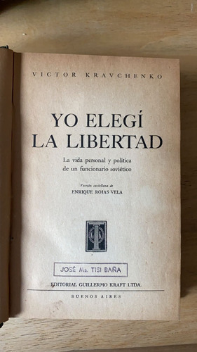 Yo Elegi La Libertad. La Vida Personal Y - Kravchenko