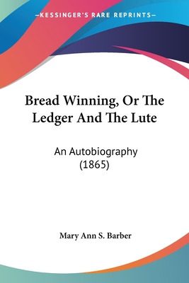Libro Bread Winning, Or The Ledger And The Lute: An Autob...
