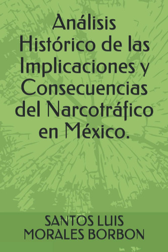 Libro: Análisis Histórico De Las Implicaciones Y Consecuenci