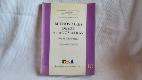 Buenos Aires Desde 70 Años Atras Jose A Wilde Prol Orgambide