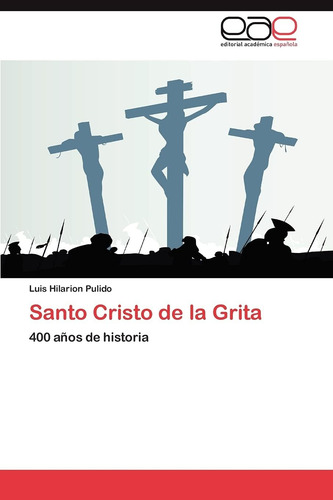 Libro: Santo Cristo Grita: 400 Años Historia (spanis