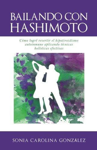 Libro: Bailando Con Hashimoto. Gonzalez, Sonia. Ibd Podiprin