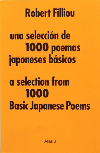 Una Seleccion De 1000 Poemas Japoneses Basicos (bilingue), De Robert Filliou. Editorial Alias, Tapa Blanda En Español