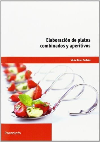 Elaboracion De Platos Combinados Y Aperitivos - Perez Cas...