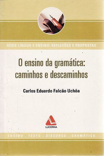 Livro Ensino Da Gramática, O: Caminh Uchôa, Carlos Edua