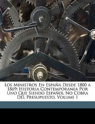 Libro Los Ministros En Espana Desde 1800 A 1869 : Histori...