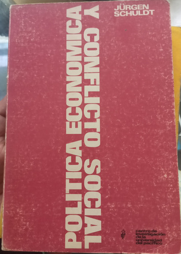 Política Económica Y Conflicto Social - Jürgen Schuldt