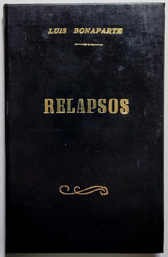 Bonaparte. Relapsos. Trabajo De Índole Crítico-polémica. (Usado)