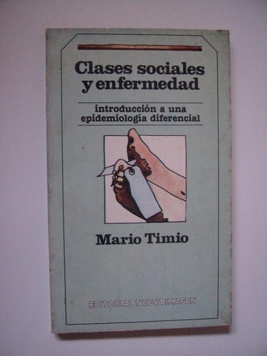 Clases Sociales Y Enfermedad - Mario Timio 1981