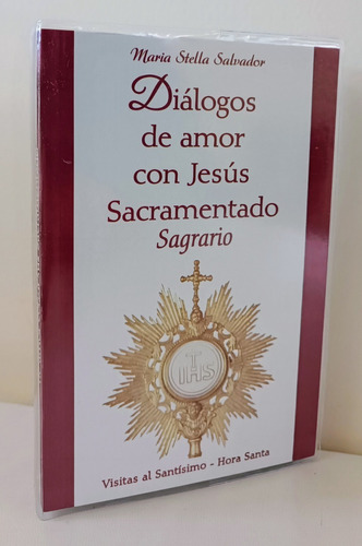 Diálogos De Amor Con Jesús Sacramentado - Hora Santa 