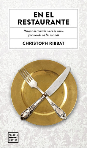 En El Restaurante, De Christoph Ribbat. Editorial Planeta, Tapa Blanda, Edición 1 En Español