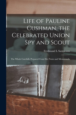 Libro Life Of Pauline Cushman, The Celebrated Union Spy A...