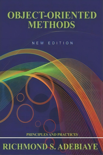 Object-oriented Methods, De Dr Richmond S Adebiaye. Editorial Createspace Independent Publishing Platform, Tapa Blanda En Inglés