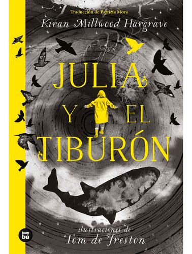 JULIA Y EL TIBURON, de KIRAN MILWOOD HARGRAVE. Editorial BAMBU, tapa dura en español