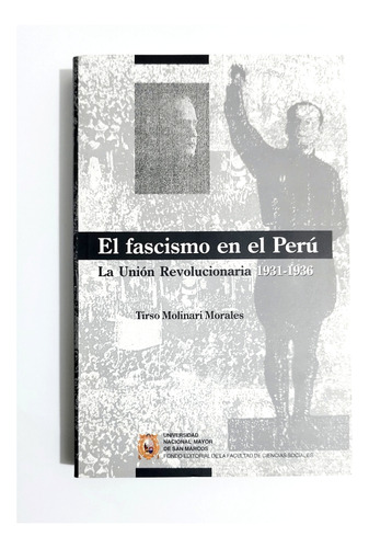 El Fascismo En El Perú. La Unión Revolucionaria 1931-1936