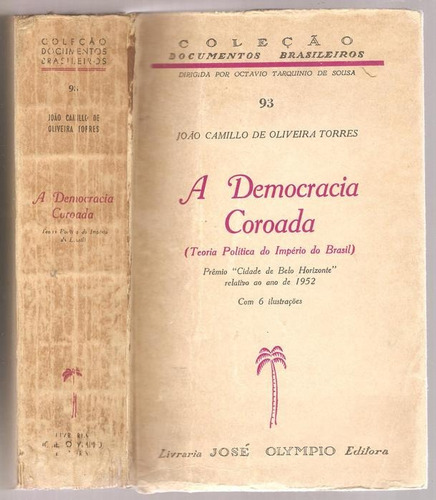 A Democracia Coroada-joão Camillo De Oliveira Torres-autogra