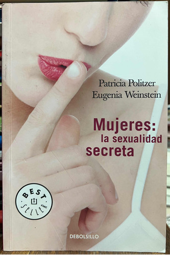 Mujeres La Sexualidad Secreta - Patricia Politzer Debolsillo