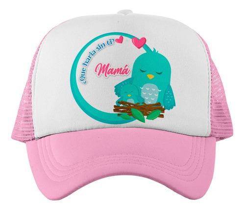 Gorra Jockey Que Haría Sin Ti ? Mamá Frase - Dia De La Madre