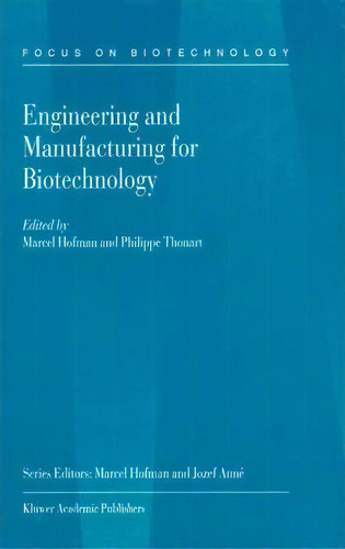 Engineering And Manufacturing For Biotechnology, De Marcel Hofman. Editorial Springer, Tapa Blanda En Inglés