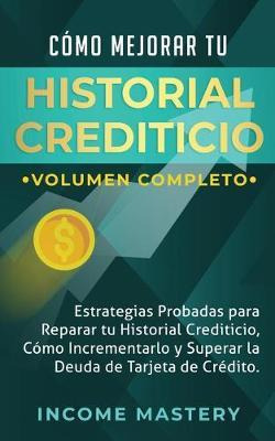 Libro Cã³mo Mejorar Tu Historial Crediticio : Estrategias...