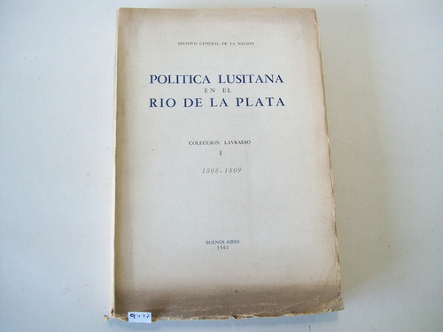 Política Lusitana En El Río De La Plata - Tomo 1 - 1808-1809