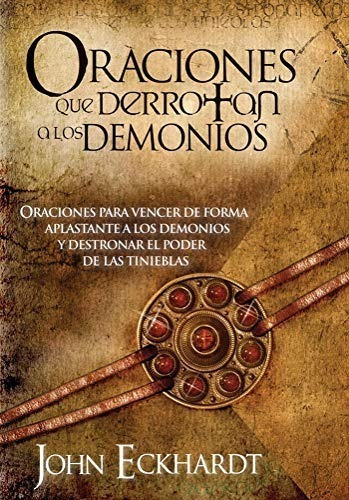 Libro - Oraciones Que Derrotan A Los Demonios - John Eckhard