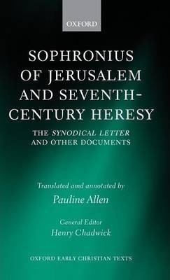 Sophronius Of Jerusalem And Seventh-century Heresy : The ...