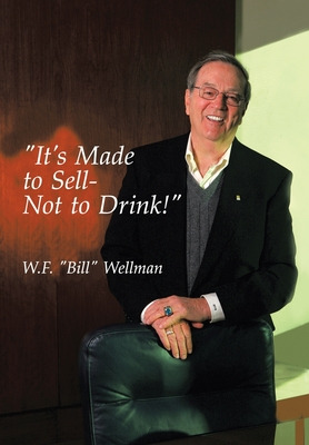 Libro It's Made To Sell- Not To Drink! - Wellman, W. F. B...