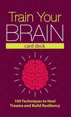 Libro Train Your Brain Card Deck : 100 Techniques To Heal...