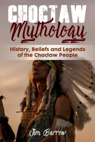 Choctaw Mythology: History, Beliefs And Legends Of The Choctaw People (easy History), De Barrow, Jim. Editorial Oem, Tapa Blanda En Inglés