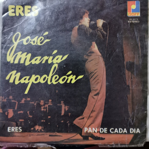 Disco 45 Rpm: Jose Napoleon- Eres,pan De Cada Dia