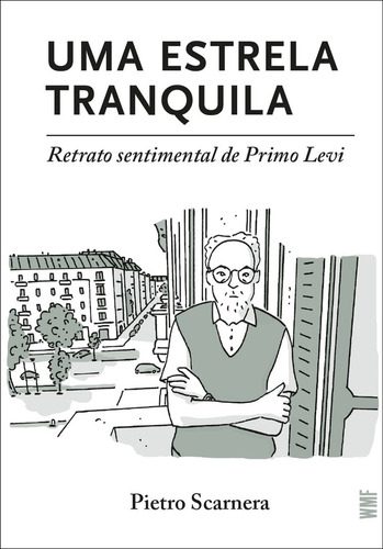 Uma Estrela Tranquila: Retrato Sentimental De Primo Levi, De Pietro Scarnera. Editorial Wmf Martins Fontes, Tapa Mole, Edición 1 En Português, 2024