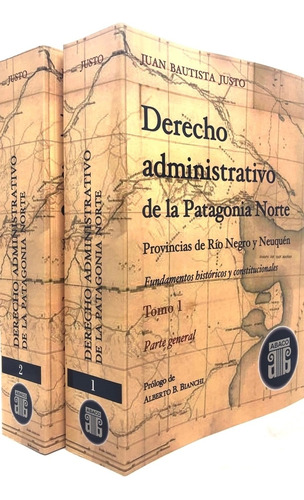 Derecho Administrativo De La Patagonia Norte. 2 Tomos Justo,