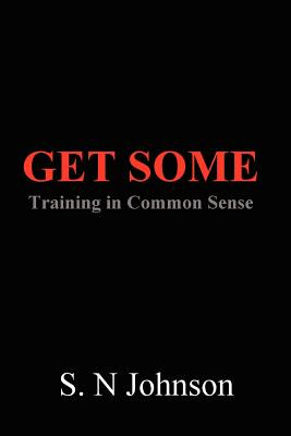 Libro Get Some: Training In Common Sense - Johnson, S. N.