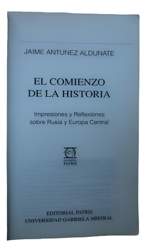 El Comienzo De La Historia - Jaime Antúnez Aldunate, 1992 (Usado)