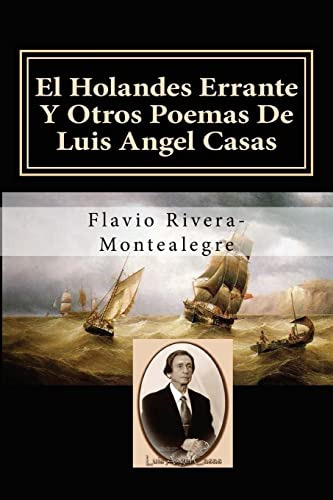 El Holandes Errante Y Otros Poemas De Luis Angel Casas