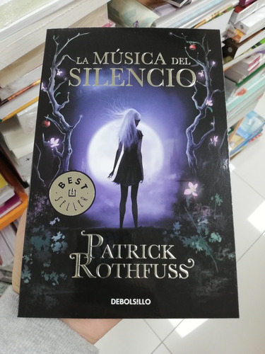 Libro La Música Del Silencio - Patrick Rothfuss - Debolsillo