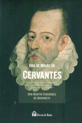 Vida De Miguel De Cervantes  - Fernandez De Navarrete, Marti